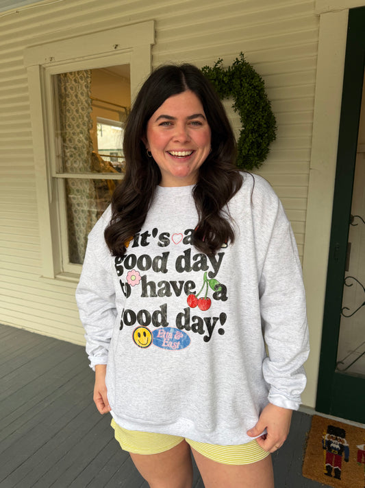 Good Day Sweatshirt